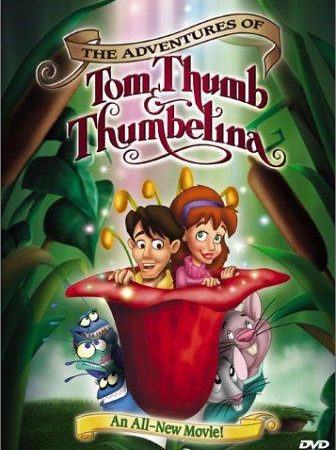 The Adventures of Tom Thumb & Thumbelina